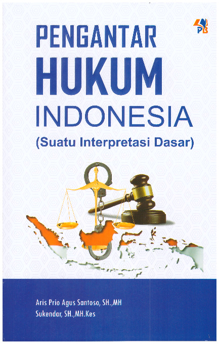 PENGANTAR HUKUM INDONESIA (SUATU INTERPRETASI DASAR)