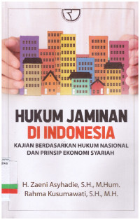 HUKUM JAMINAN DI INDONESIA (KAJIAN BERDASARKAN HUKUM NASIONAL DAN PRINSIP EKONOMI SYARIAH)