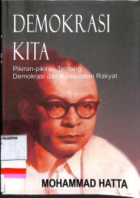 DEMOKRASI KITA, PIKIRAN-PIKIRAN TENTANG DEMOKRASI DAN KEDAULATAN RAKYAT