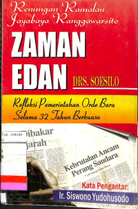 RENUNGAN RAMALAN JAYABAYA RANGGAWARSITO ZAMAN EDAN REFLEKSI PEMERINTAHAN ORDE BARU SELAMA 32 TAHUN BERKUASA