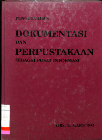 PENGETAHUAN DOKUMENTASI DAN PERPUSTAKAAN SEBAGAI PUSAT INFORMASI