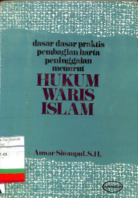 DASAR-DASAR PRAKTIS PEMBAGIAN HARTA PENINGGALAN MENURUT HUKUM WARIS ISLAM