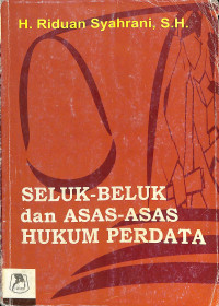 SELUK-BELUK DAN ASAS-ASAS HUKUM PERDATA