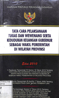 TATA CARA PELAKSANAAN TUGAS DAN WEWENANG SERTA KEDUDUKAN KEUANGAN GUBERNUR SEBAGAI WAKIL PEMERINTAH DI WILAYAH PROVINSI EDISI 2010