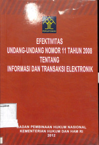 EFEKTIVITAS UNDANG-UNDANG NOMOR 11 TAHUN 2008 TENTANG INFORMASI DAN TRANSAKSI ELEKTRONIK