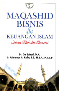 MAQASHID BISNIS & KEUANGAN ISLAM, SINTESIS FIKIH DAN EKONOMI