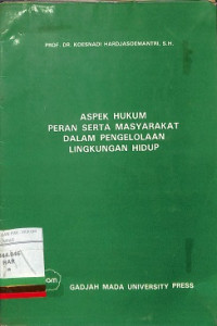 ASPEK HUKUM PERAN SERTA MASYARAKAT DALAM PENGELOLAAN LINGKUNGAN HIDUP