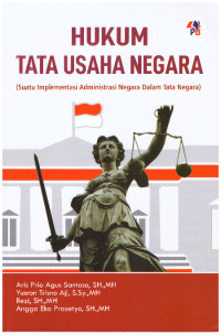 HUKUM TATA USAHA NEGARA (SUATU IMPLEMENTASI ADMINISTRASI NEGARA DALAM TATA NEGARA)