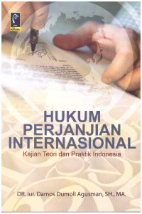 HUKUM PERJANJIAN INTERNASIONAL | KAJIAN TEORI DAN PRAKTIK INDONESIA