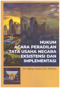 HUKUM ACARA PERADILAN TATA USAHA NEGARA | EKSISTENSI DAN IMPLEMENTASI