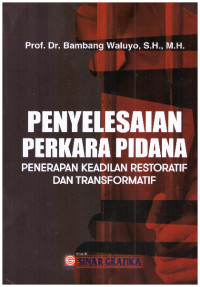 PENYELESAIAN PERKARA PIDANA | PENERAPAN KEADILAN RESTORATIF DAN TRANSFORMATIF