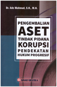 PENGEMBALIAN ASET TINDAK PIDANA KORUPSI | PENDEKATAN HUKUM PROGRESIF