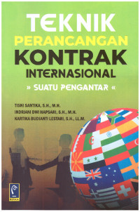 TEKNIK PERANCANGAN KONTRAK INTERNASIONAL | SUATU PENGANTAR