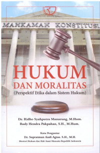 HUKUM DAN MORALITAS  (Prespektif Etika dalam Sistem Hukum)