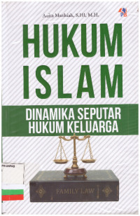 HUKUM ISLAM DINAMIKA SEPUTAR HUKUM KELUARGA