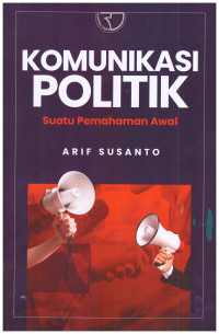 KOMUNIKASI POLITIK  SUATU PEMAHAMAN AWAL