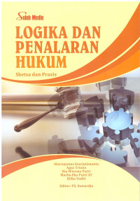 LOGIKA DAN PENALARAN HUKUM SKETSA DAN PRAXIS