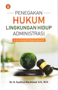 PENEGAKAN HUKUM LINGKUNGAN HIDUP ADMINISTRASI