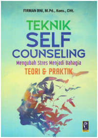 TEKNIK SELF COUNSELING | MENGUBAH STRES MENJADI BAHAGIA