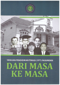 YAYASAN PENDIDIKAN TINGGI (YPT) PASUNDAN DARI MASA KE MASA