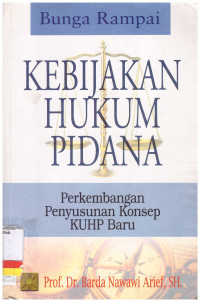 Image of BUNGA RAMPAI KEBIJAKAN HUKUM PIDANA PERKEMBANGAN PENYUSUNAN KONSEP KUHP BARU