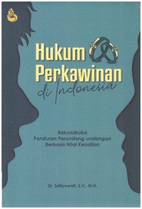 Image of HUKUM PERKAWINAN DI INDONESIA | REKONSTRUKSI PERATURAN PERUNDANG-UNDANGAN BERBASIS NILAI KEADILAN
